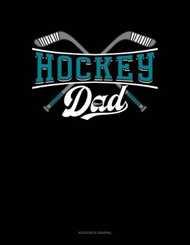 Hockey Dad: Accounts Journal(872 Accounts Journal)