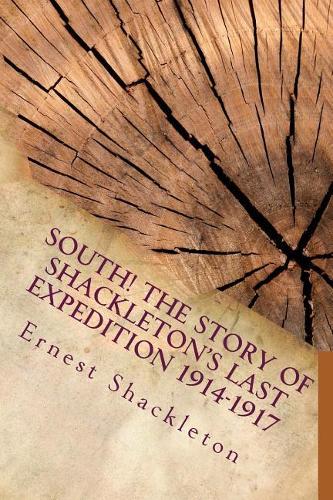South! the Story of Shackleton's Last Expedition 1914-1917