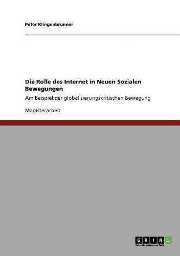 Die Rolle des Internet in Neuen Sozialen Bewegungen: (German)