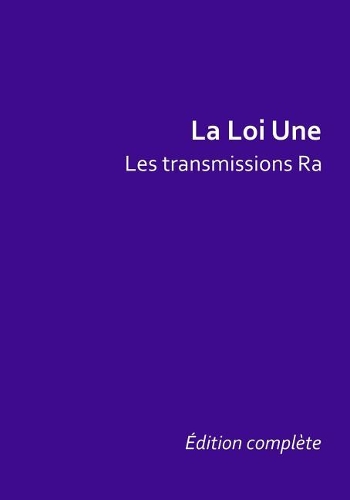 La Loi Une, Les Transmissions Ra