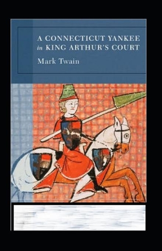 A Connecticut Yankee in King Arthur's Court Annotated