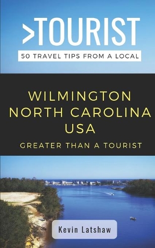 Greater Than a Tourist - Wilmington North Carolina USA