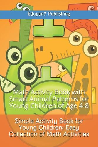 Simple Activity Book for Young Children: Easy Collection of Math Activities: Math Activity Book with Smart Animal Patterns for Young Children of Age 4-8