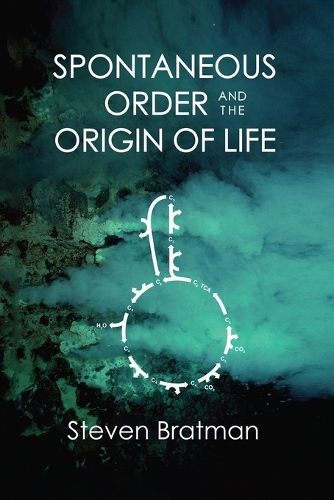 Spontaneous Order and the Origin of Life: (Origins)