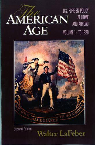 American Age: U.S. Foreign Policy at Home and Abroad