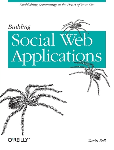 Building Social Web Applications: Establishing Community at the Heart of Your Site(O'Reilly Ser.)