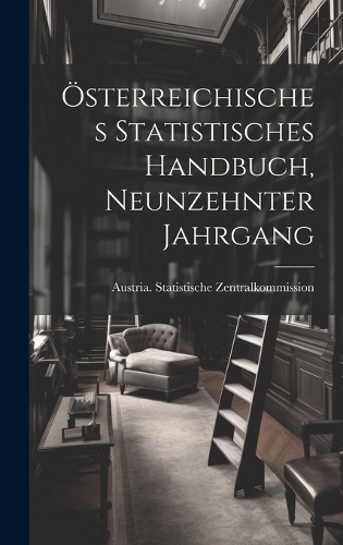 Österreichisches Statistisches Handbuch, Neunzehnter Jahrgang