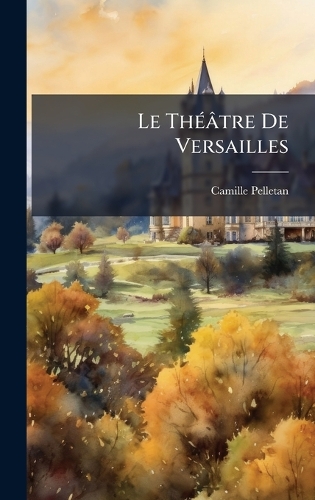 Le ThÃ(c)âtre De Versailles