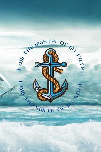 I Am The Master Of My Fate, I Am The Sailor Of My Soul