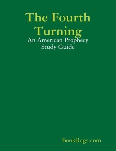 The Fourth Turning: An American Prophecy Study Guide