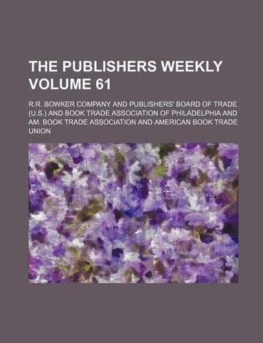The Publishers Weekly Volume 61