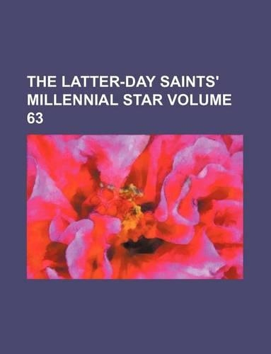 The Latter-Day Saints' Millennial Star Volume 63