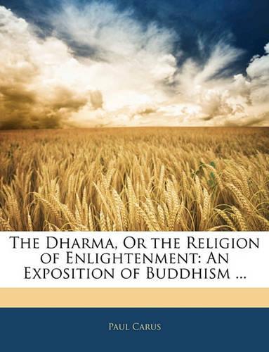 The Dharma, or the Religion of Enlightenment