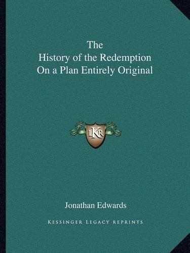 The History of the Redemption On a Plan Entirely Original: (English)