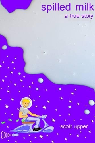 Spilled Milk: A True Story