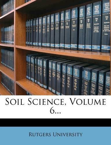 Soil Science, Volume 6...