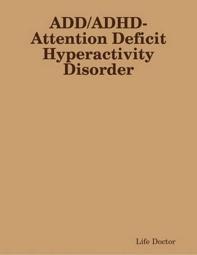 ADD/ADHD- Attention Defecit Hyperactivity Disorder
