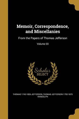 Memoir, Correspondence, and Miscellanies
