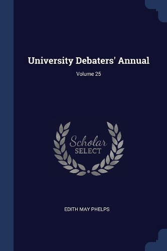 University Debaters' Annual; Volume 25
