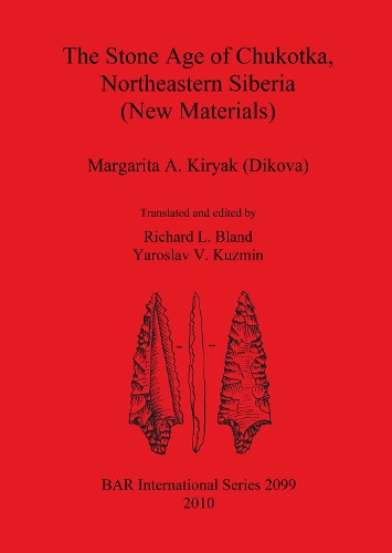 The Stone Age of Chukotka Northeastern Siberia (New Materials)