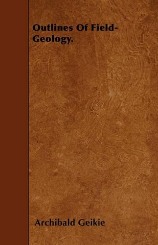 Outlines Of Field-Geology.