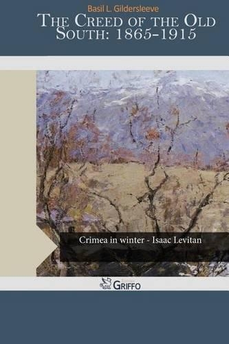 The Creed of the Old South: 1865-1915(English)
