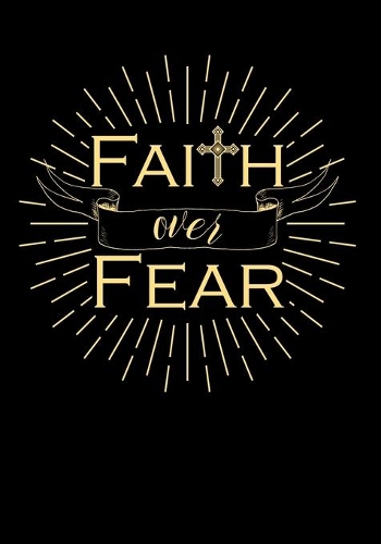Faith Over Fear