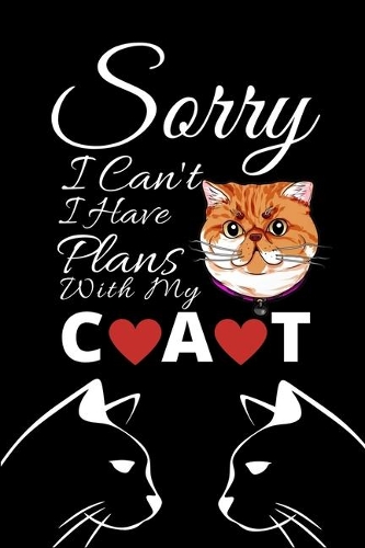 Sorry I Can't I Have Plans With My Cat: Gift for Nibelung Cat Lovers Diary, Notebook And Journal - 6x9 Inch 100 Pages Blank Lined White Paper