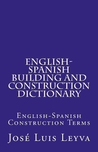 English-Spanish Building and Construction Dictionary