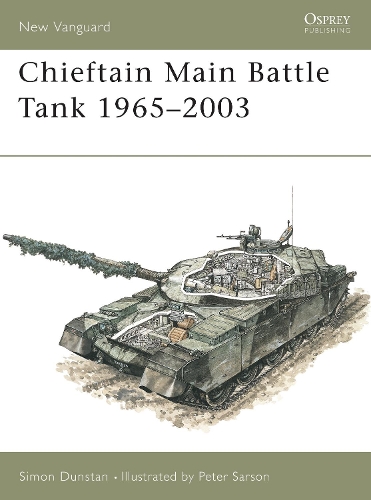 Chieftain Main Battle Tank 1965–2003: (80 New Vanguard)