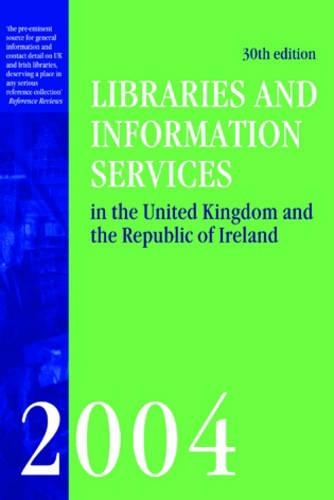 Libraries and Information Services in the United Kingdom and the Republic of Ireland
