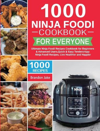 1000 Ninja Foodi Cookbook for Everyone