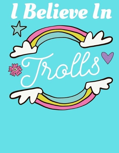 I Believe in Trolls