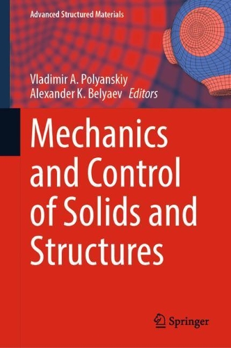 Mechanics and Control of Solids and Structures: (164 Advanced Structured Materials)