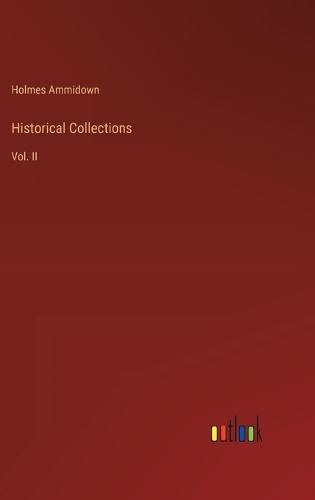 Historical Collections: Vol. II
