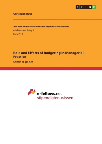 Role and Effects of Budgeting in Managerial Practice