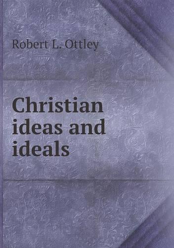 Christian ideas and ideals: (English)