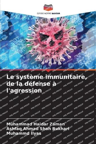 Le système immunitaire, de la défense à l'agression