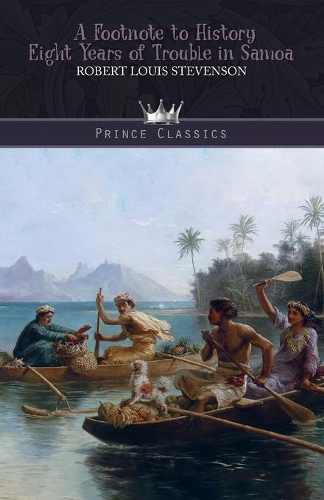 A Footnote to History: Eight Years of Trouble in Samoa(Prince Classics)