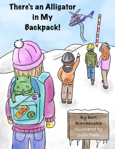 There's An Alligator In My Backpack!: (1 The Alligatro Adventure)