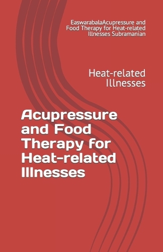 Acupressure and Food Therapy for Heat-related Illnesses