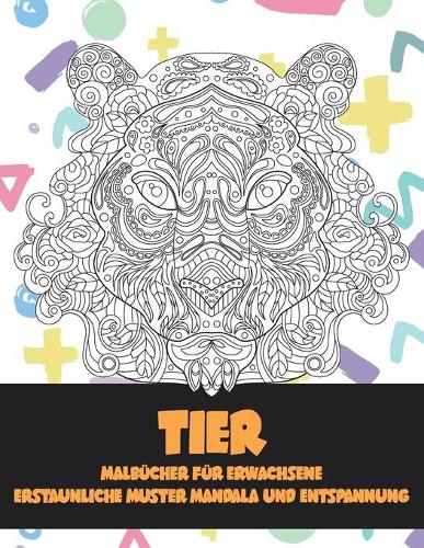 Malbücher für Erwachsene - Erstaunliche Muster Mandala und Entspannung - Tier