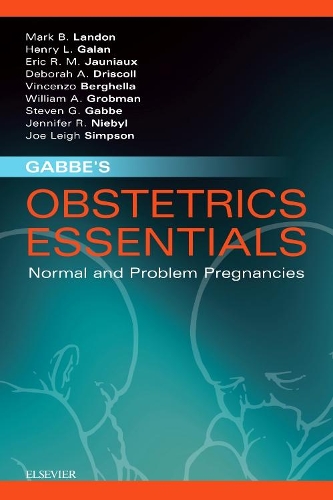 Gabbe's Obstetrics Essentials: Normal & Problem Pregnancies E-Book