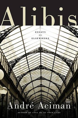 Alibis: Essays on Elsewhere(English)