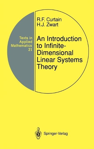 An Introduction to Infinite-Dimensional Linear Systems Theory: (21 Texts in Applied Mathematics)