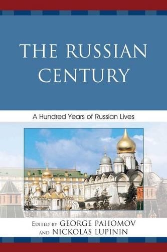 Russian Century: A Hundred Years of Russian Lives