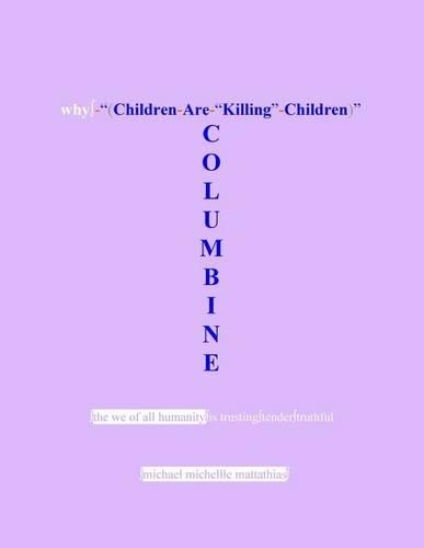 Columbine, Why Children Are Killing Children: (English)