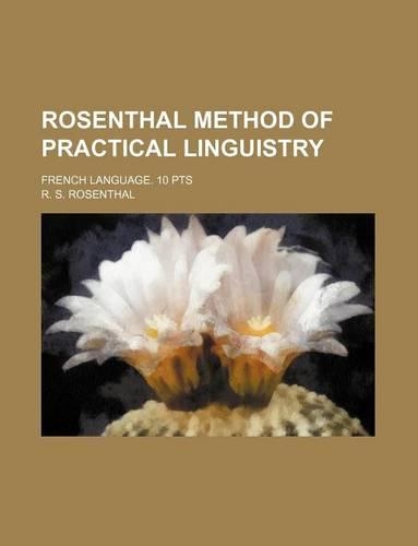 Rosenthal Method of Practical Linguistry; French Language. 10 Pts: (English)