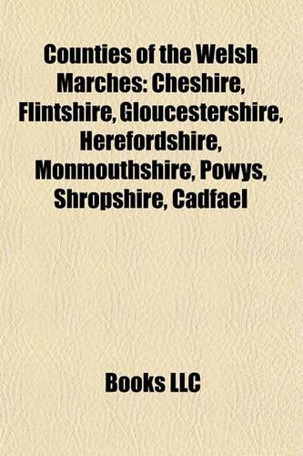 Counties of the Welsh Marches: Cheshire, Flintshire, Gloucestershire, Herefordshire, Monmouthshire, Powys, Shropshire, Cadfael(English)