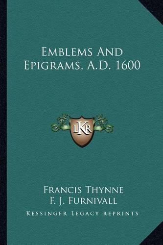 Emblems and Epigrams, A.D. 1600: (English)